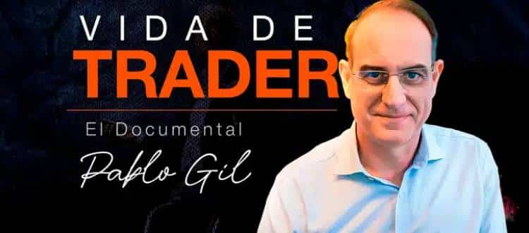 Vida de Trader: Documental en el que Pablo Gil cuenta cómo es su día a día